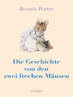cover image of Die Geschichte von den zwei frechen Mäusen